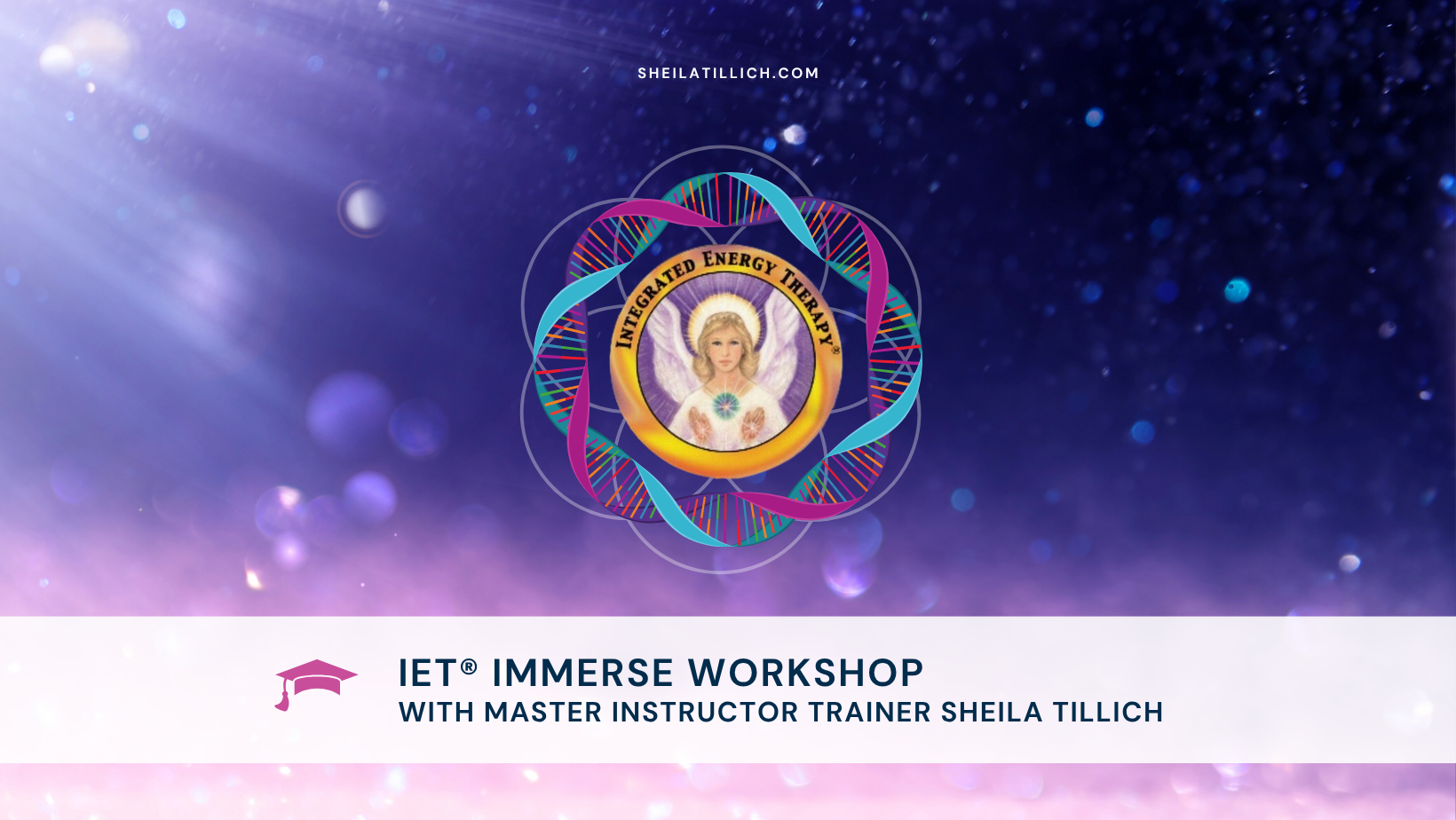 A promotional banner for an IET Intensive Workshop featuring Master Instructor Trainer Sheila Tillich. The background is a purple-blue gradient with light bokeh effects. The center displays a logo with a woman with wings, a halo, and a glowing heart, surrounded by colorful, intertwined loops and a DNA strand pattern, with the words "Integrated Energy Therapy".