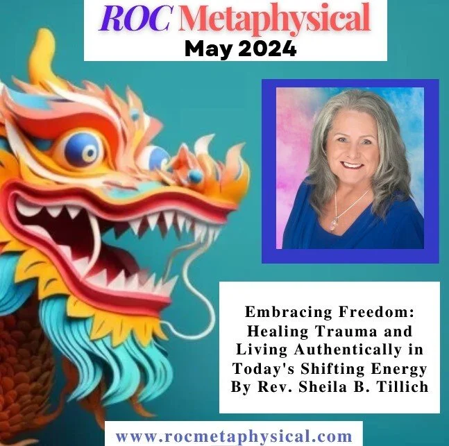 Cover of a May 2024 publication titled "ROC Metaphysical" featuring a colorful dragon illustration and a photo of Rev. Sheila B. Tillich with the headline "Embracing Freedom: Healing Trauma and Living Authentically in Today's Shifting Energy."