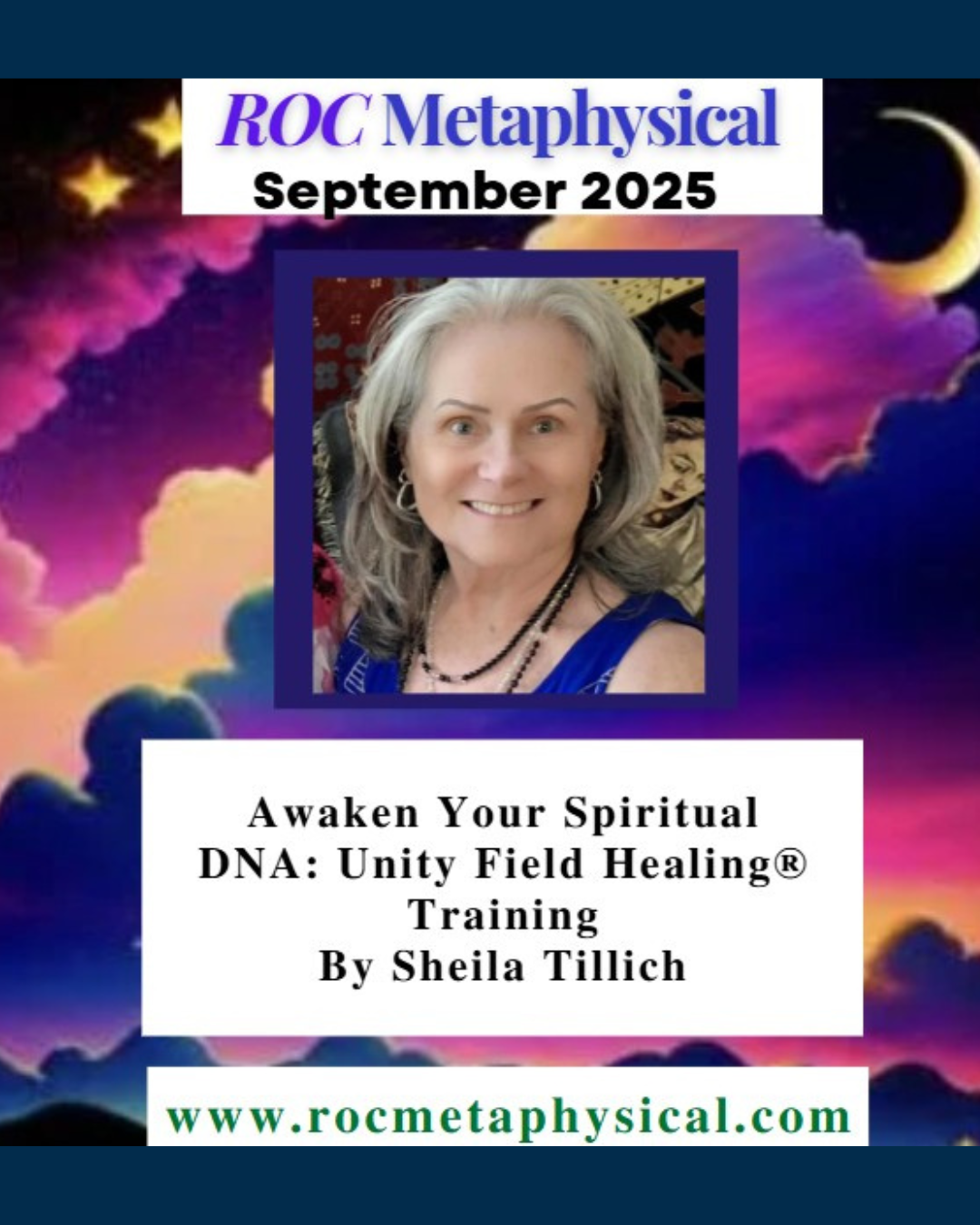 Event poster for ROC Metaphysical September 2025 featuring Sheila Tillich promoting her spiritual DNA Unity Field Healing training, with a colorful cosmic background and a portrait of Sheila Tillich.