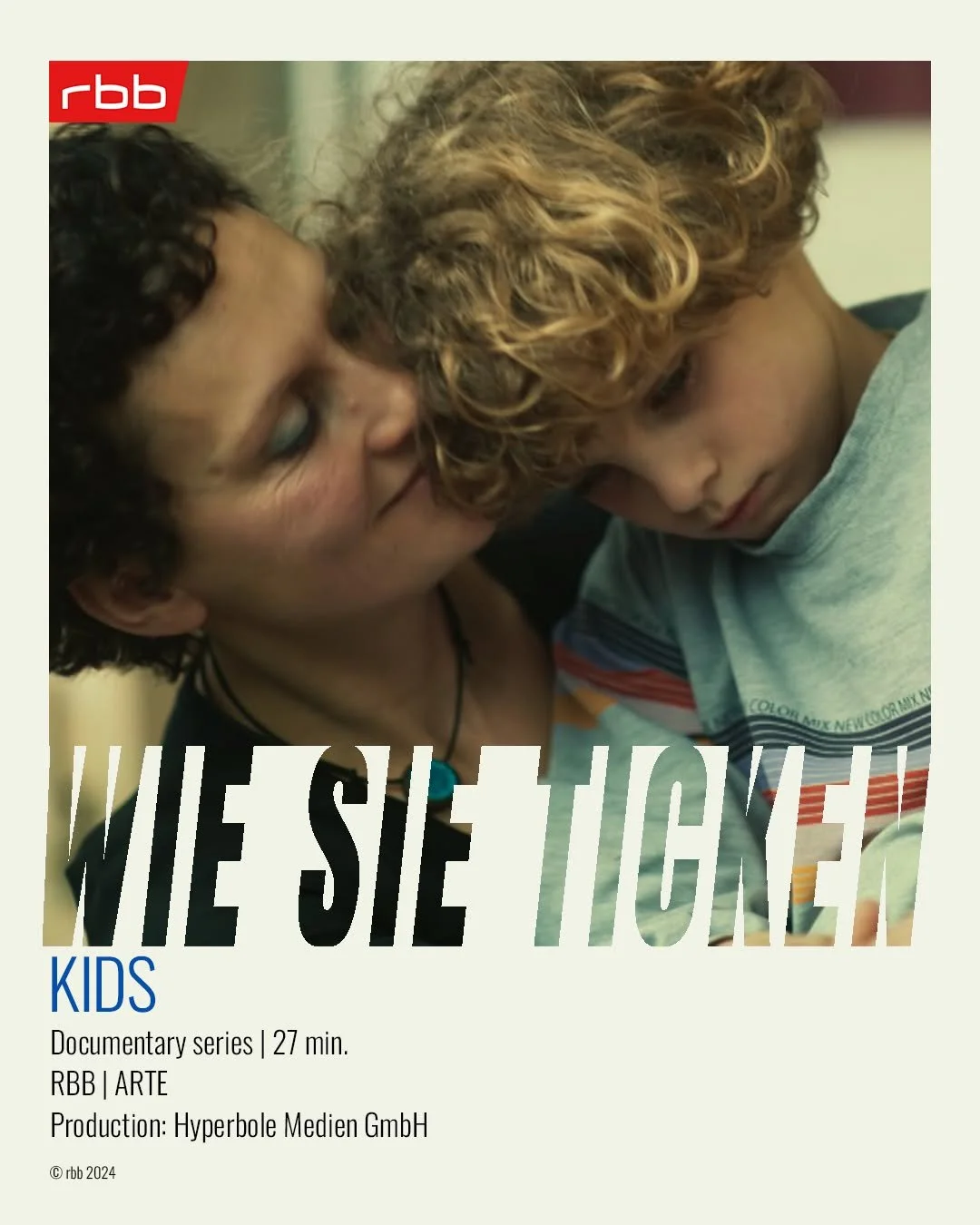 KIDS - How they Tick 

A Series Written and Directed by: Ann-Catrin Malessa @anni_malessa , Marisa Uphoff @hermarisa_ 
Camera: Chris Caliman @chriscaliman , Benjamin Glitschka, Benjamin Kahlmeyer
Sound: Stefan Vollhardt, Christian Weigand
Supervisor 