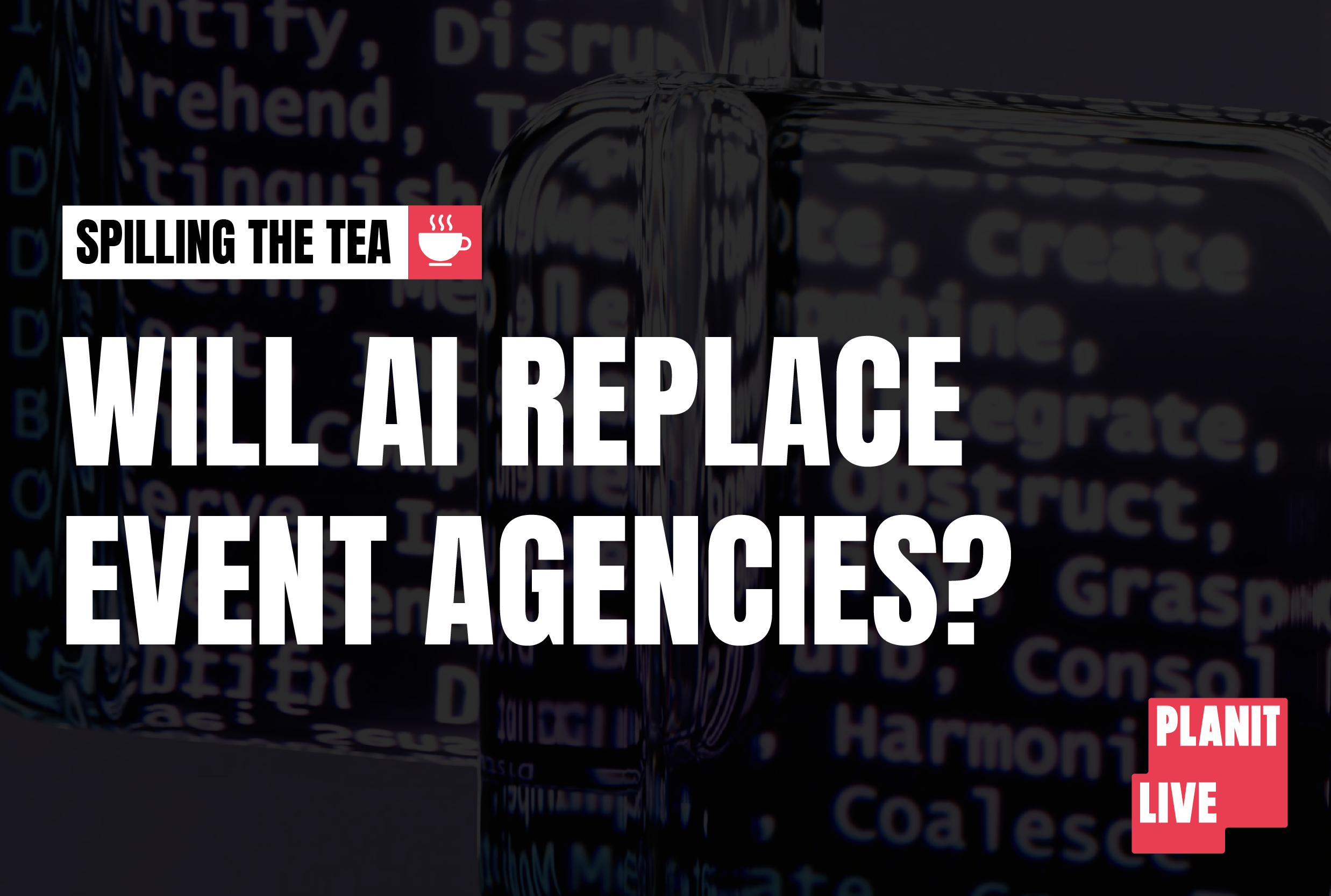 Spilling the Tea: Will AI Replace Event Agencies?