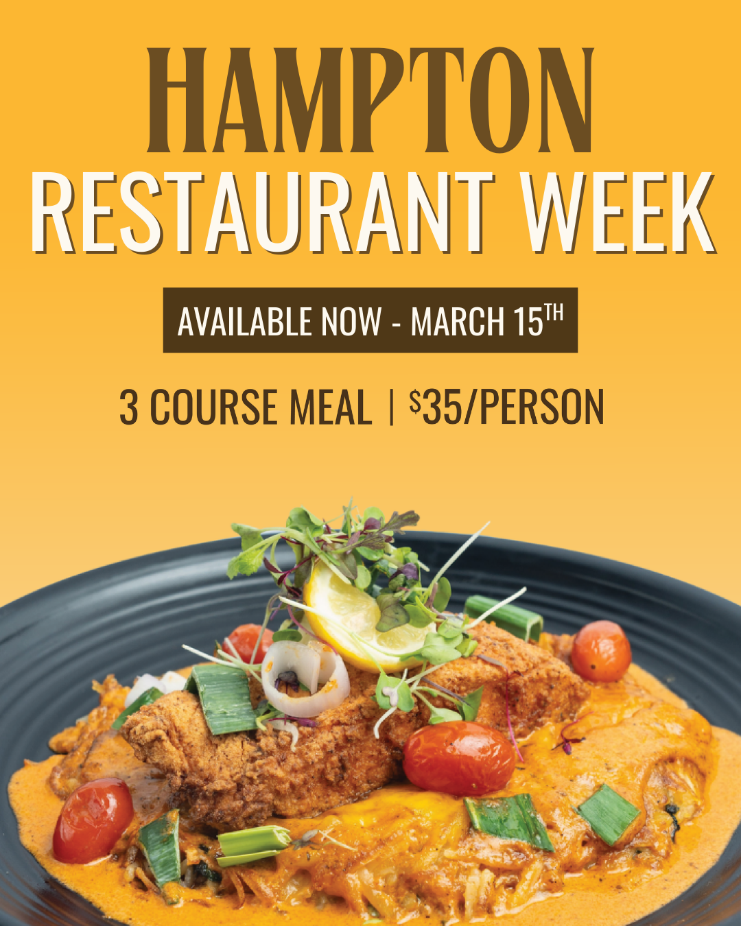 Hampton Restaurant Week ad with orange background promoting a $35 three‑course meal through March 15, shown above a plated fried entrée with tomatoes, greens, lemon, and sauce.