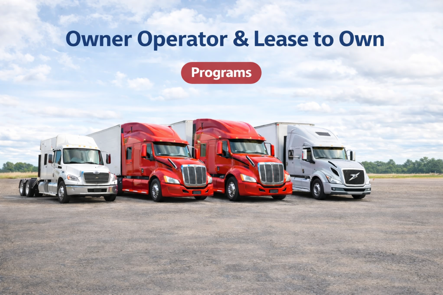 Lineup of three semi trucks parked on an open lot under a cloudy sky, with text overlay promoting owner operator and lease-to-own programs.