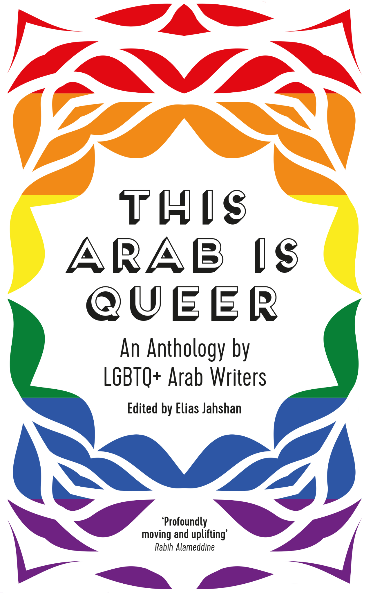 Book cover titled "This Arab is Queer: An Anthology by LGBTQ+ Arab Writers," edited by Elias Jahshan, with a colorful decorative border in rainbow colors.