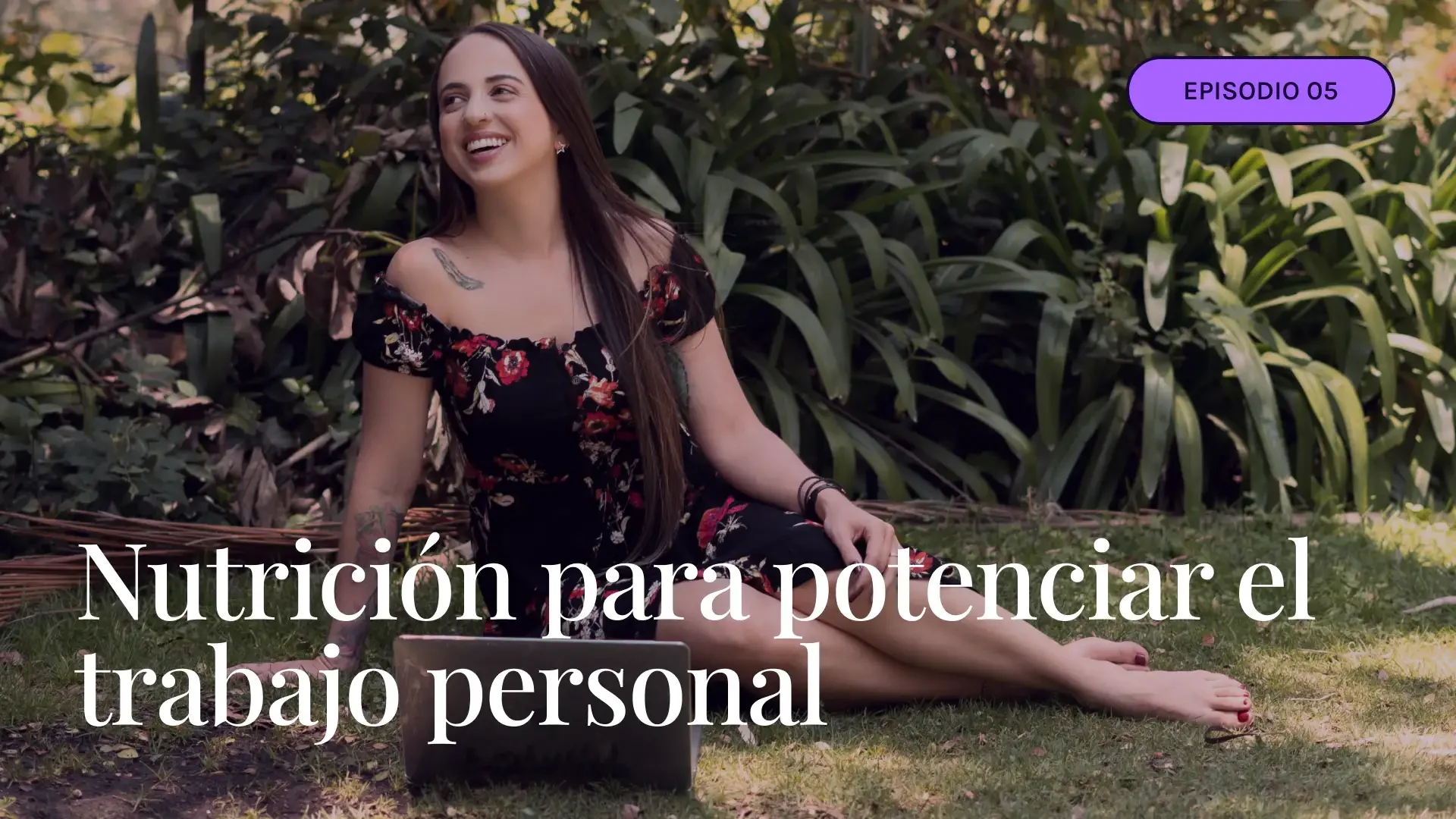 Nutrición para potenciar el trabajo personal | Episodio 5