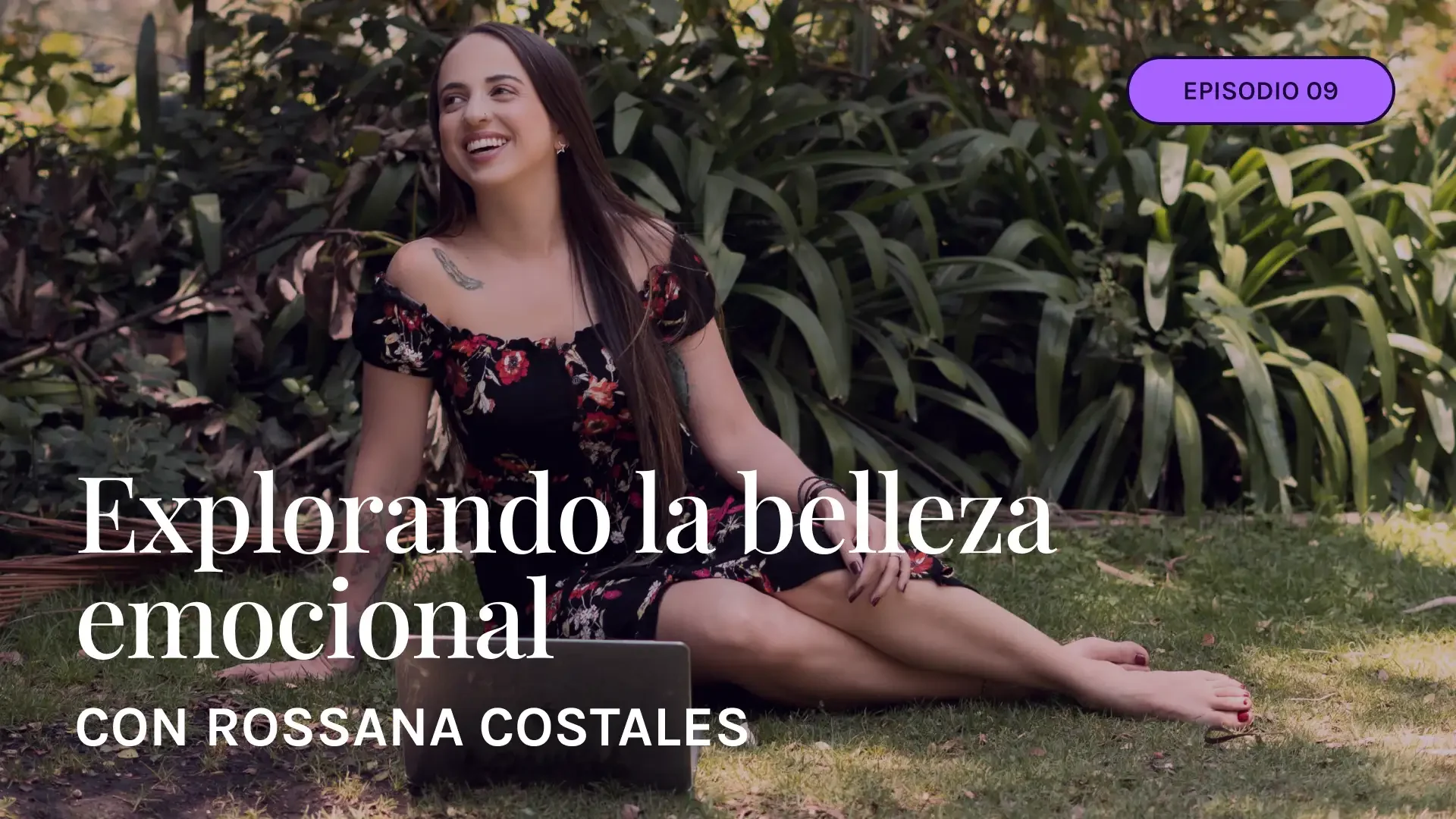 Explorando la belleza emocional con Rossana Costales | Episodio 9