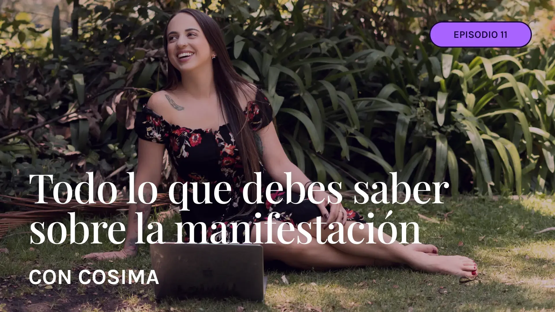 Todo lo que debes saber sobre la MANIFESTACIÓN con Cosima | Episodio 11