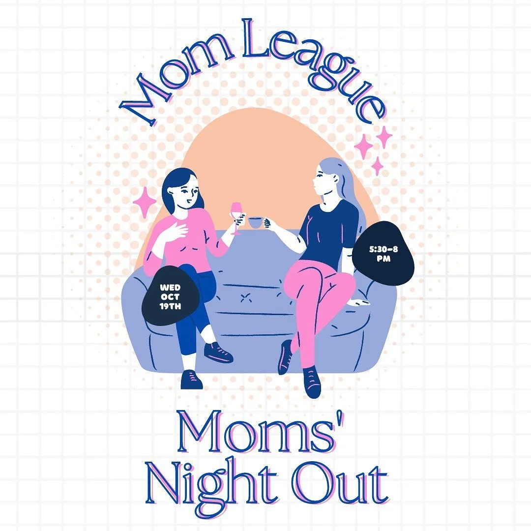 Mom League: Moms’ Night Out