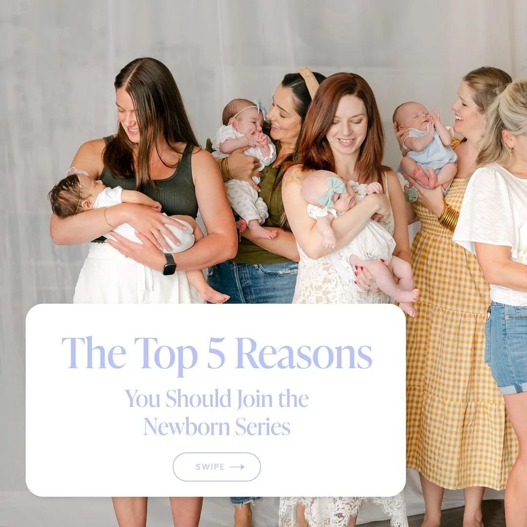 Top 5 Reasons to Join the Newborn Series