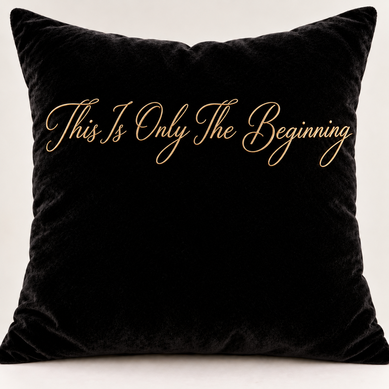 This Is Only the Beginning Statement Throw Pillow