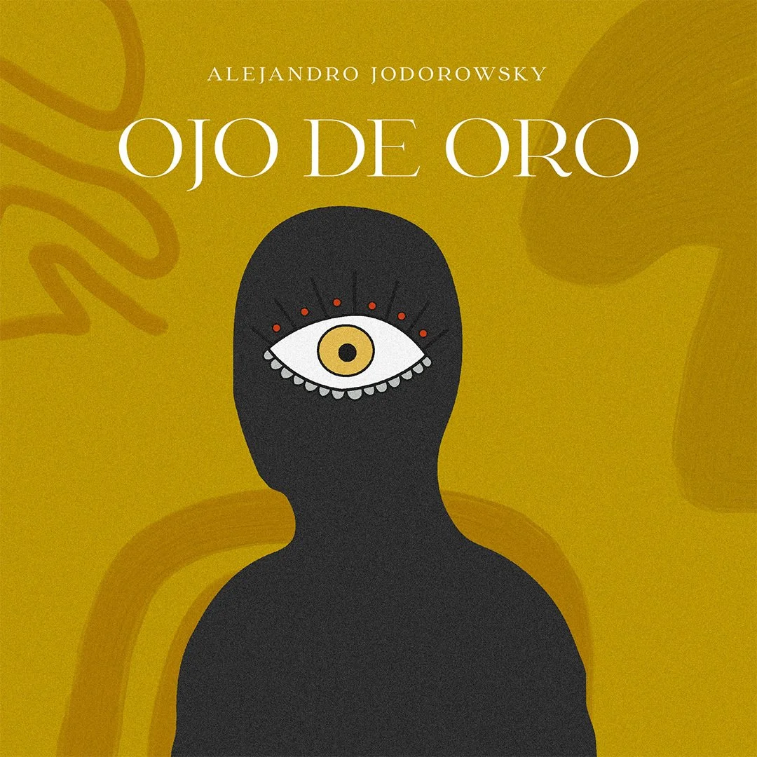 Portada del libro con fondo amarillo, ilustración de figura negra con un ojo en el rostro y un ojo en la cara, y texto que dice 'Alejandro Jodorowsky Ojo de Oro'.