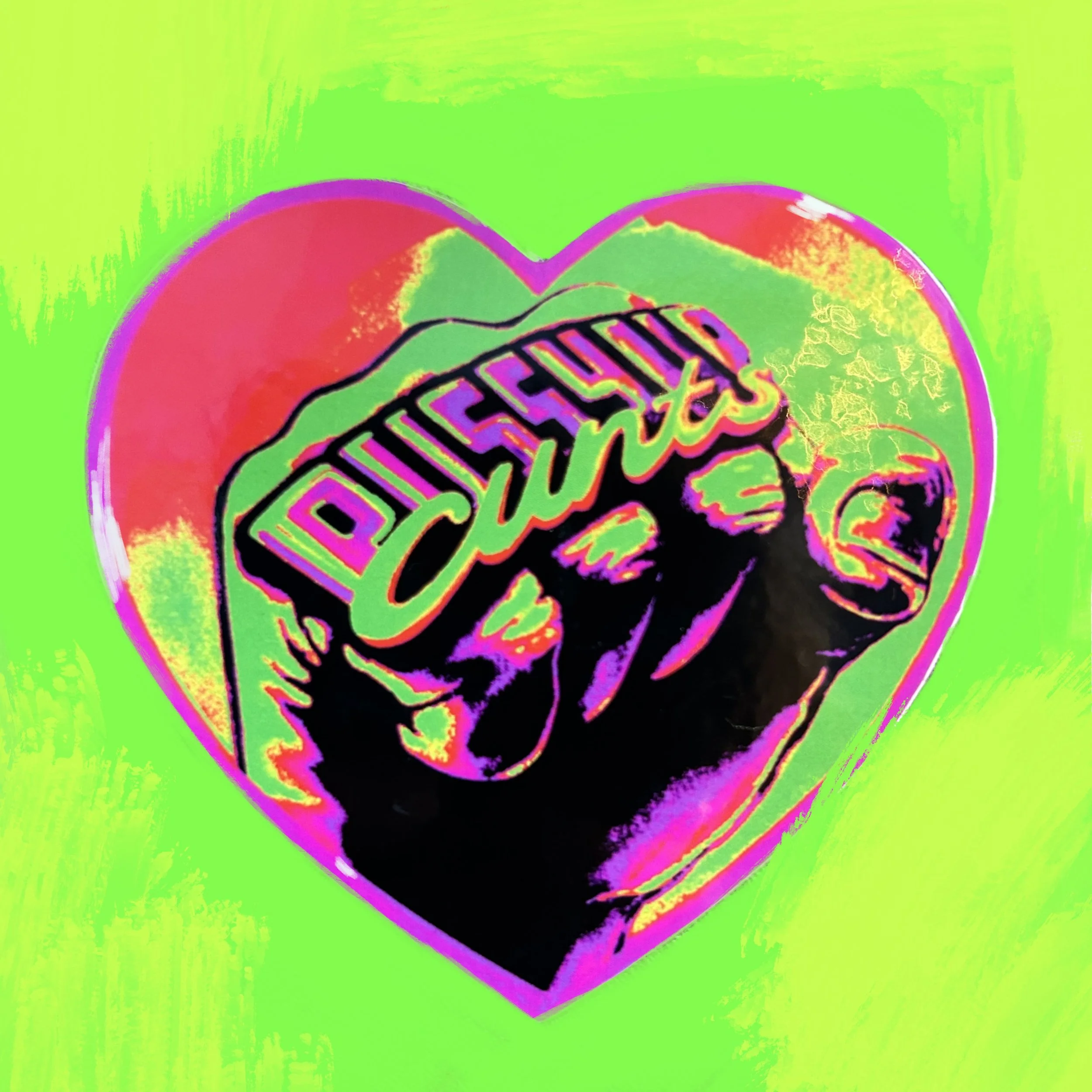 “PUSSY UP CUNTS” HEART STICKER - MULTI