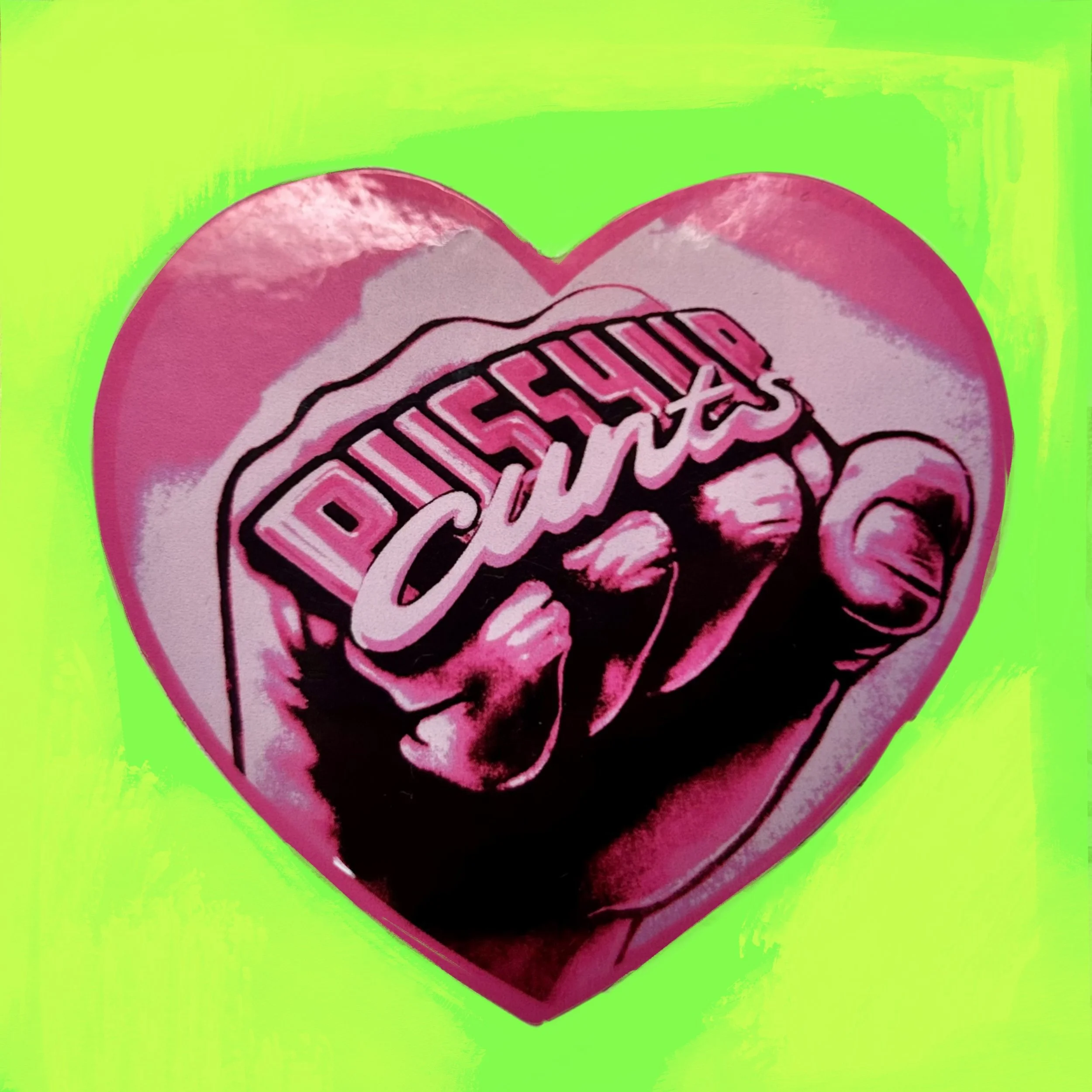 “PUSSY UP CUNTS” HEART STICKER - PINK