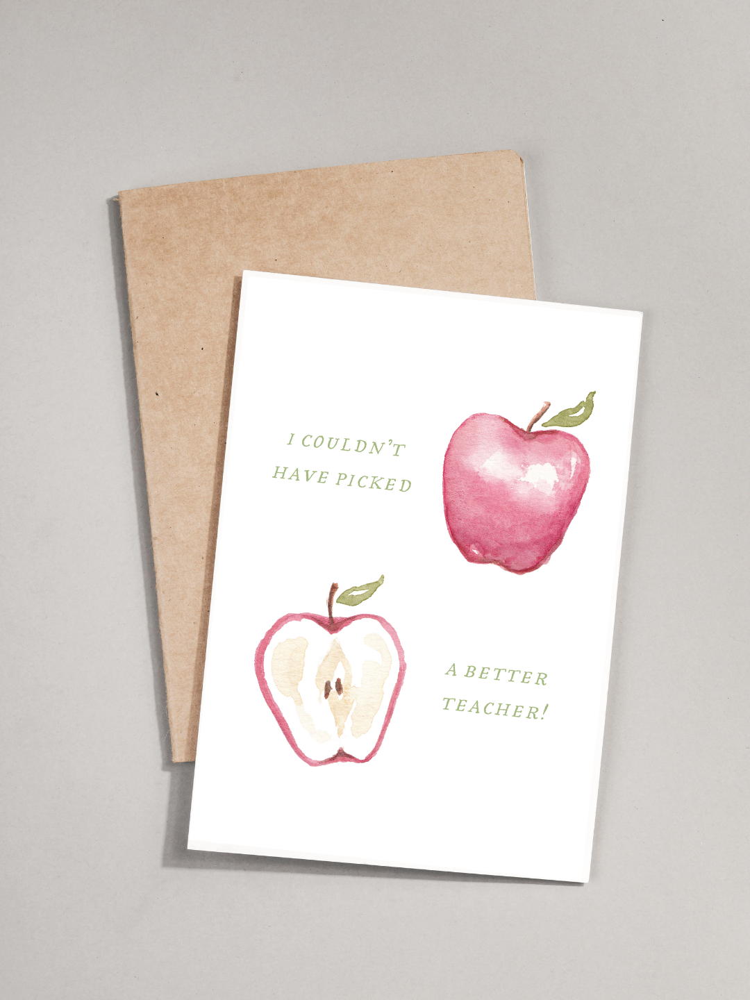 I Couldn't Have Picked A Better Teacher - Greeting Card