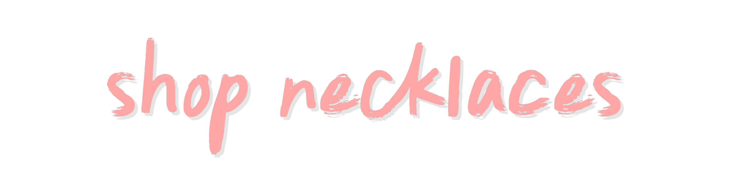 Pink text saying "shop necklaces" on a black background.