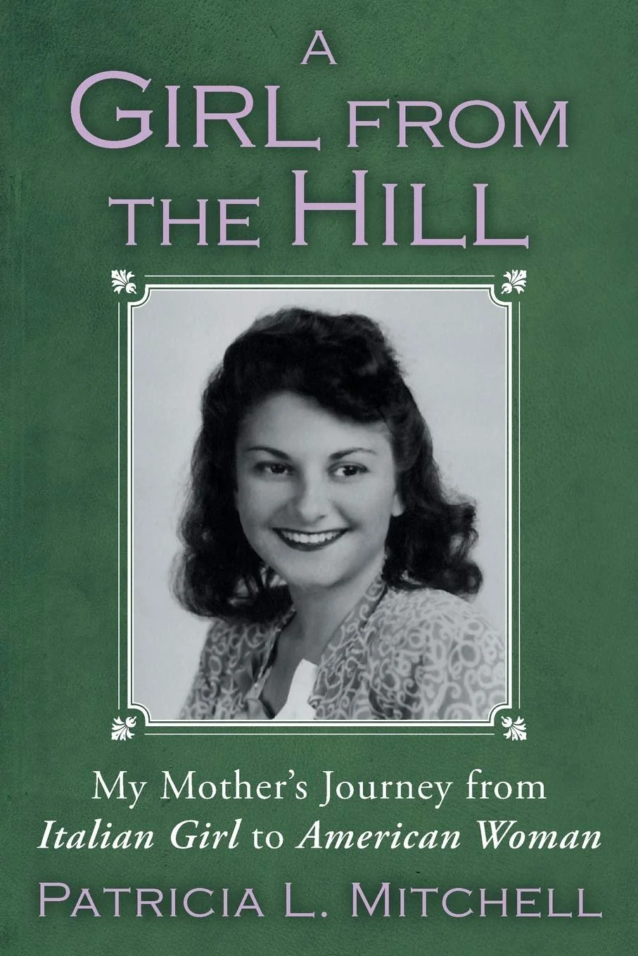 Book cover titled "A Girl from the Hill" with a black-and-white photo of a smiling woman with dark curly hair, wearing a patterned jacket, against a green background.