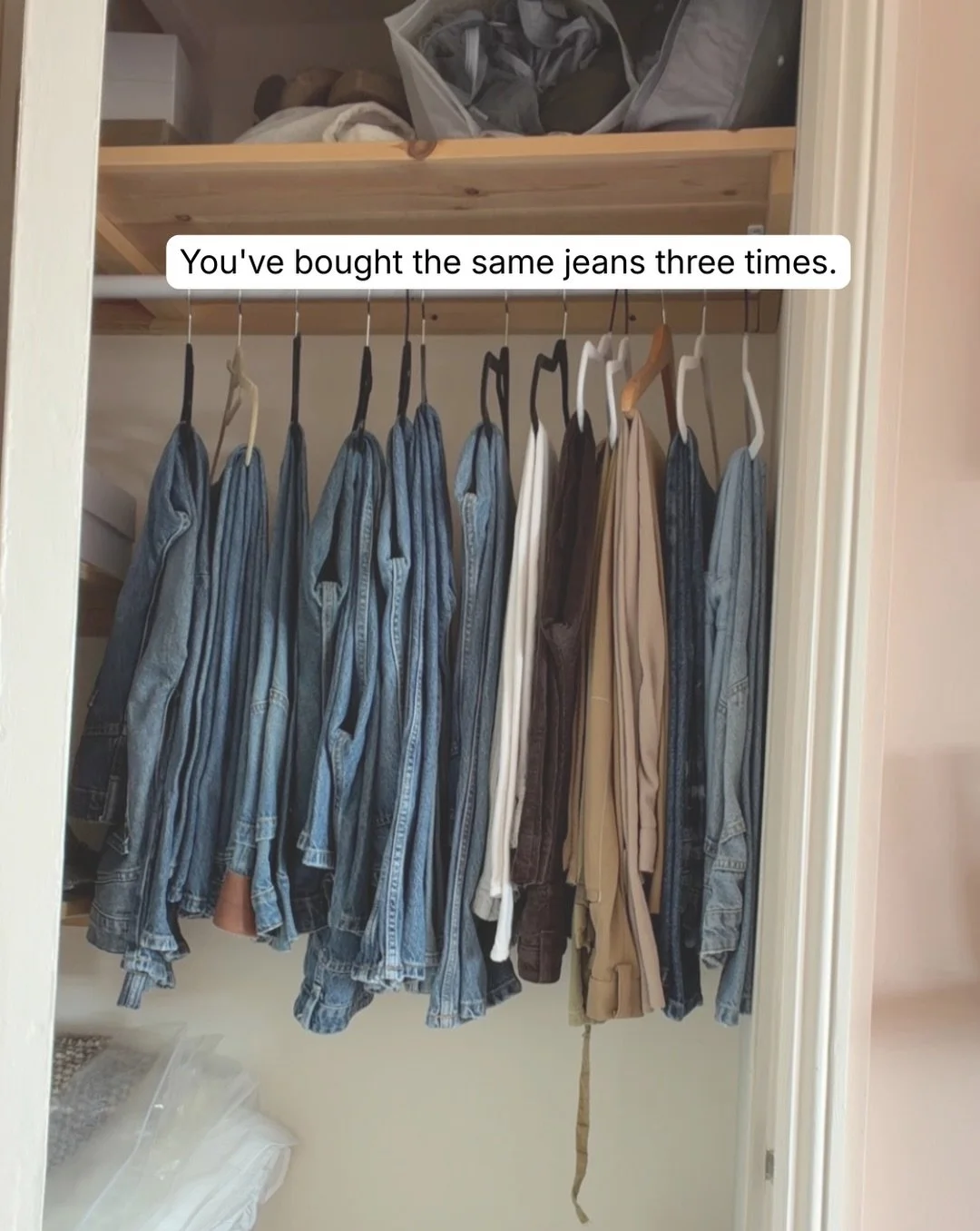 You&rsquo;ve bought the same jeans three times.
Not because you lost the first pair. Because you couldn&rsquo;t find them in the chaos. So you bought them again.
Then the second pair disappeared into the wardrobe too. So you bought a third.
All three