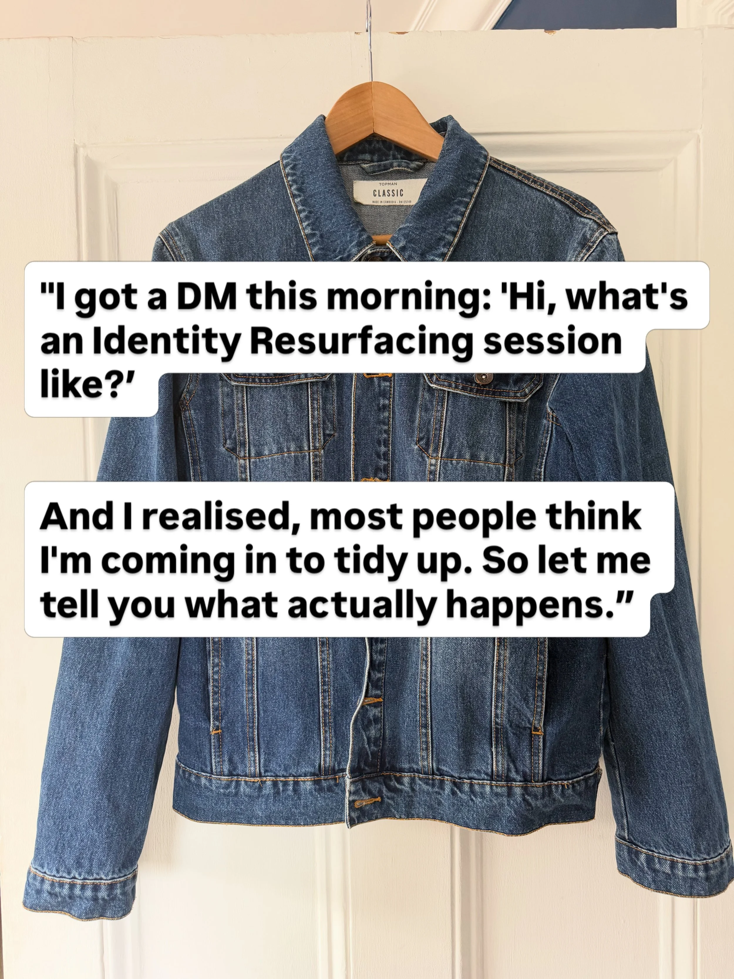 &ldquo;Hi, what&rsquo;s an identity resurfacing session like?&rdquo;