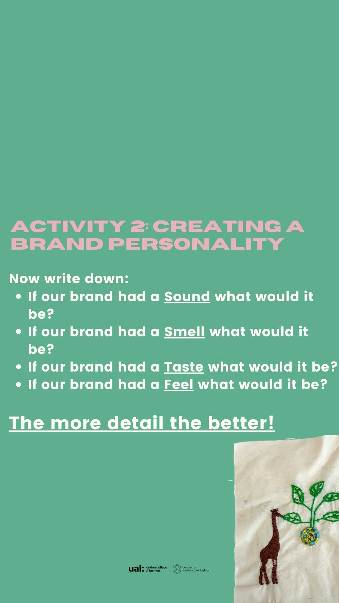 An educational poster with activity instructions about creating a brand personality, including questions about sound, smell, taste, and feel, featuring a small embroidered picture of a giraffe and a plant on fabric, and logos of London College of Fas