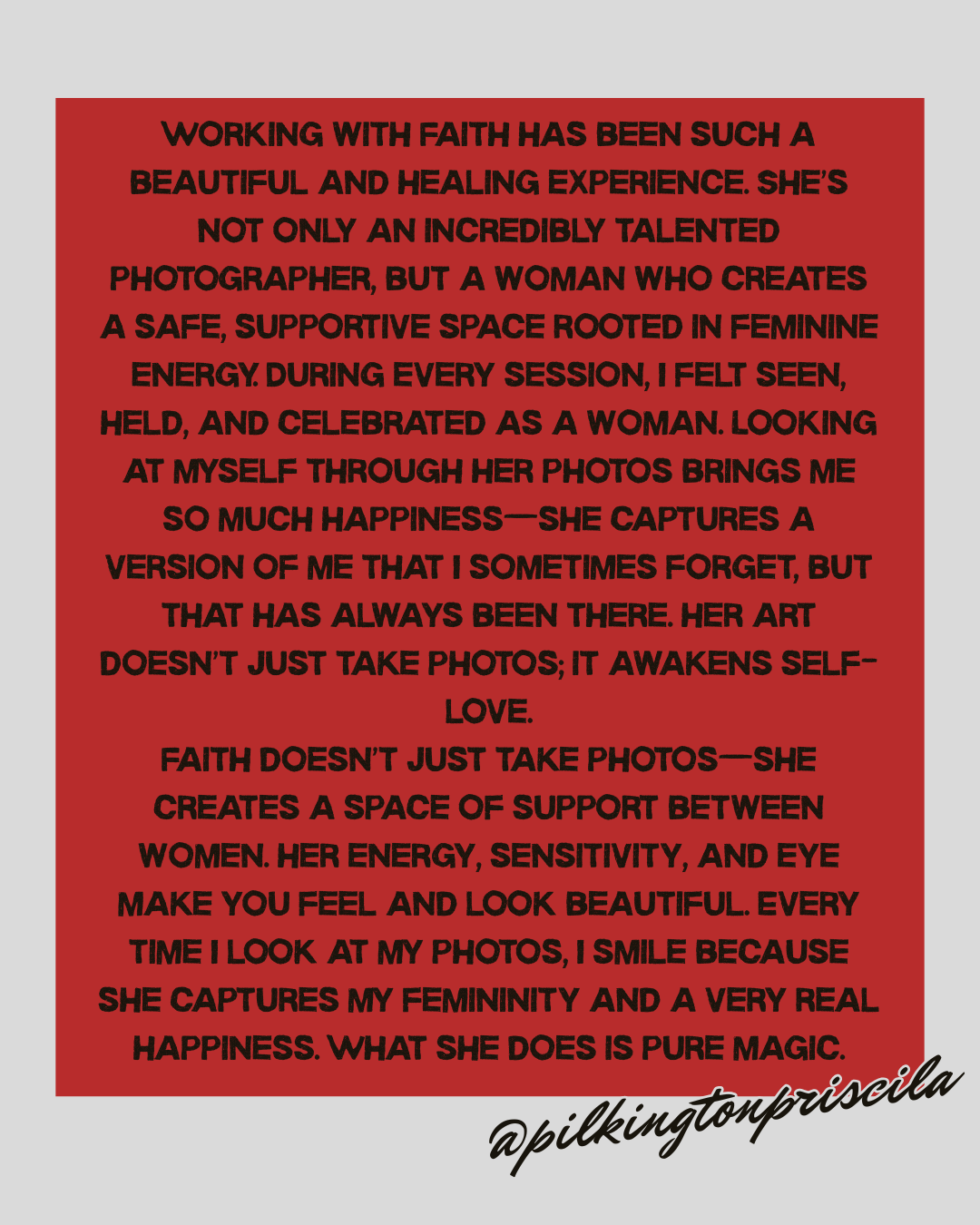 A graphic with a red background containing a heartfelt message about a woman named Faith, her work as a photographer, and her positive impact on others, signed by @pilkingtonpriscila.