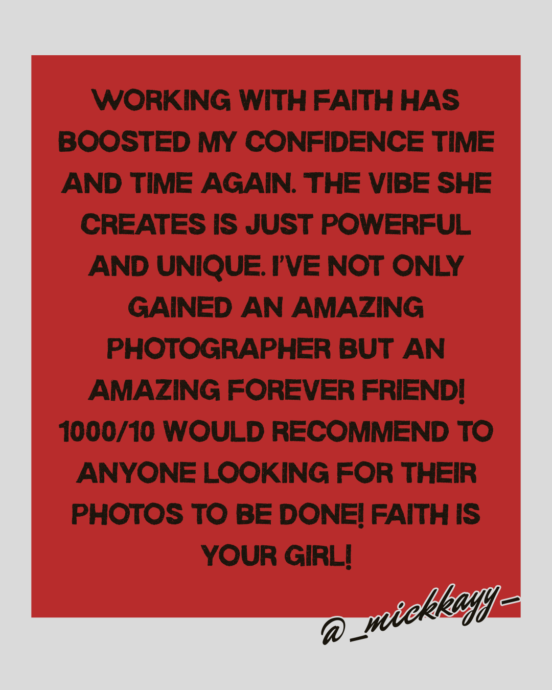 A motivational quote on a red background with black text and a gray border, praising faith and photography. The quote is signed '@_mickkayy_.'