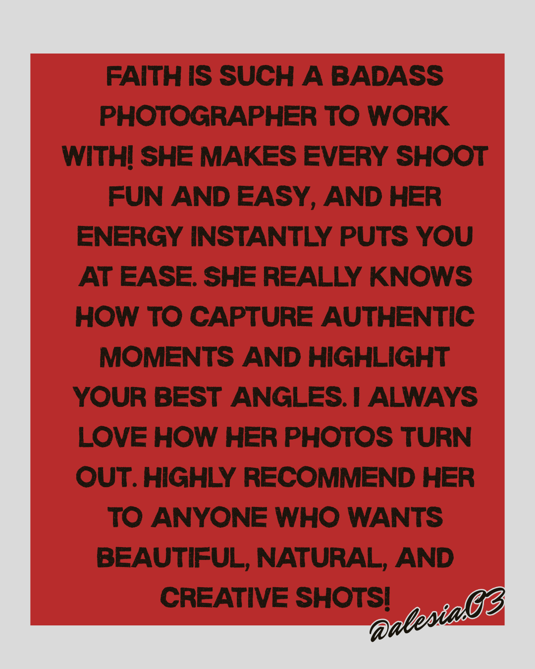 A red background with black text praising a photographer's talent and recommending her work, signed '@alesiaC3' in black cursive at the bottom right corner.