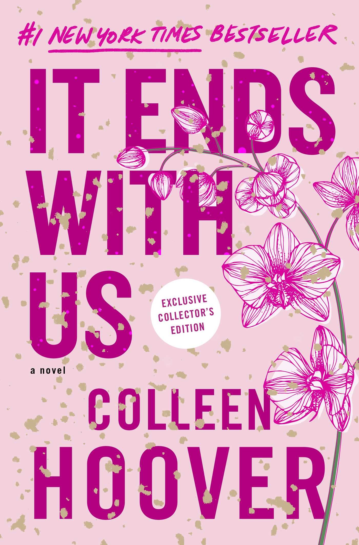 Exclusive collectors edition hardcover cover of IT ENDS WITH US by Colleen Hoover. An illustrated outline of a strand of orchids curves over a pale pink background and magenta lettering with gold flecks.