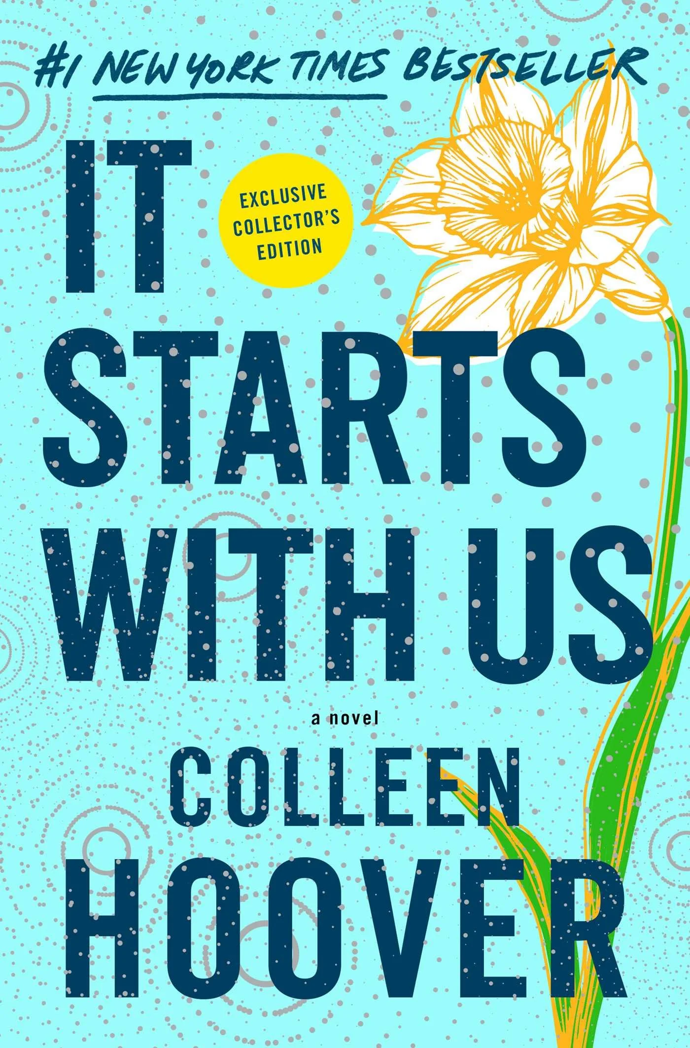 Exclusive Collector's Edition hardcover cover of IT STARTS WITH US by Colleen Hoover. An illustrated outline of a daffodil curves over a pale blue background with dark blue font and silver dotted circles.