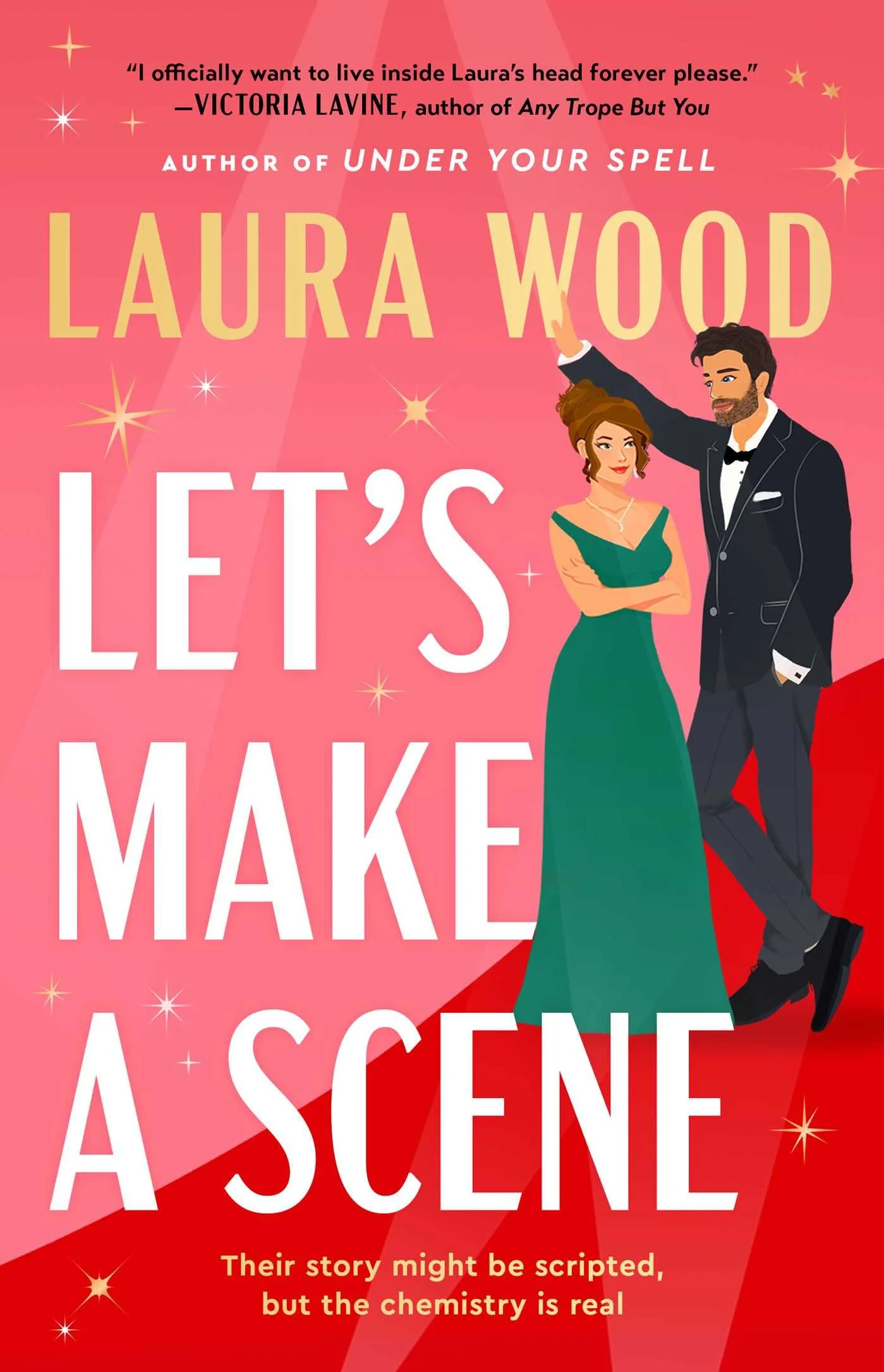 A man in a tuxedo leans on the gold "W" in "Laura Wood" above a woman in a dark green gown looking up at him sassily in front of a pink and red background peppered with starbursts. The title "LET'S MAKE A SCENE" is in white letters.
