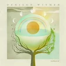 Denison Witmer - 'Anything At All'