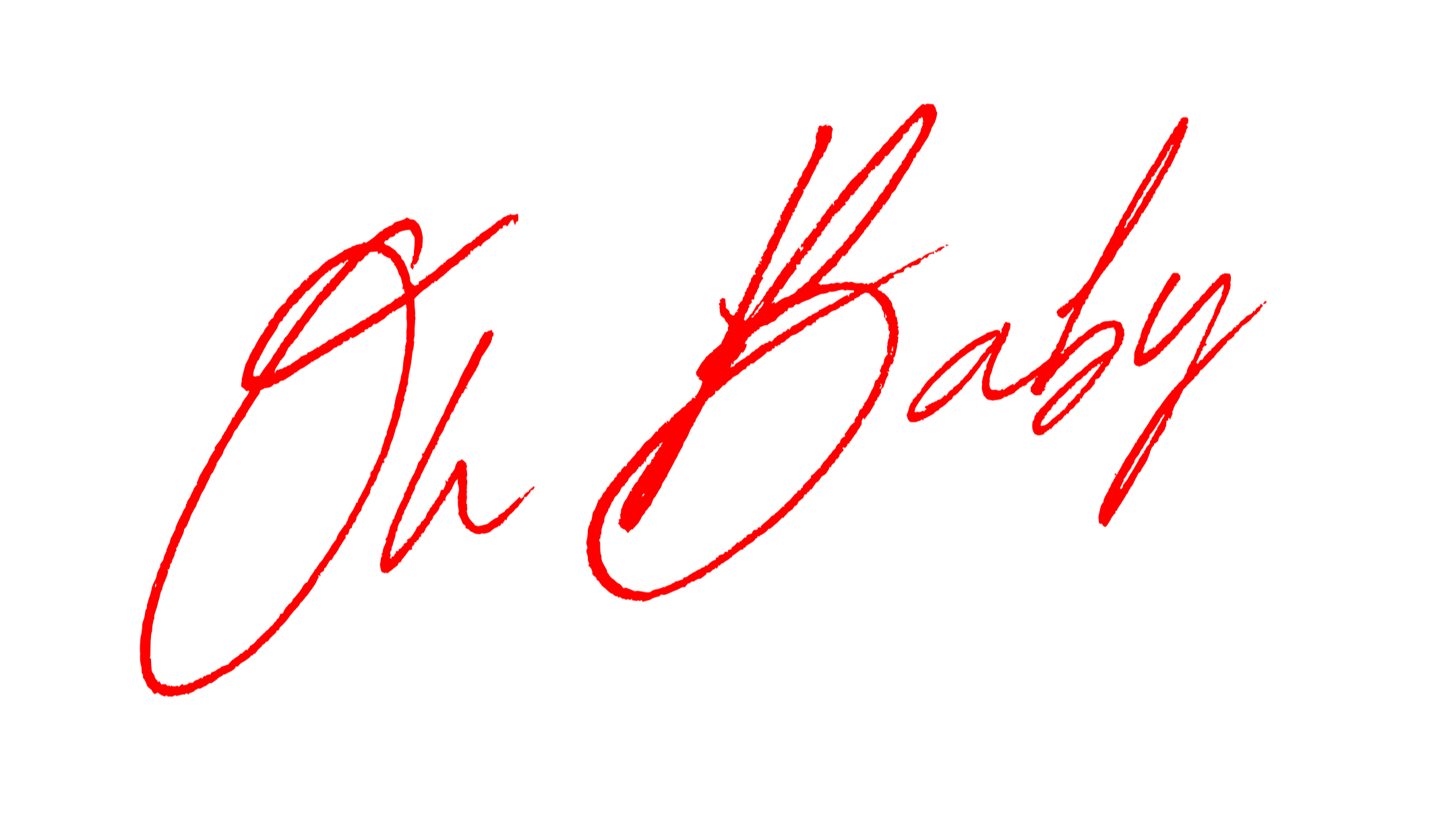 Red handwritten text says 'Oh Baby' on a black background.