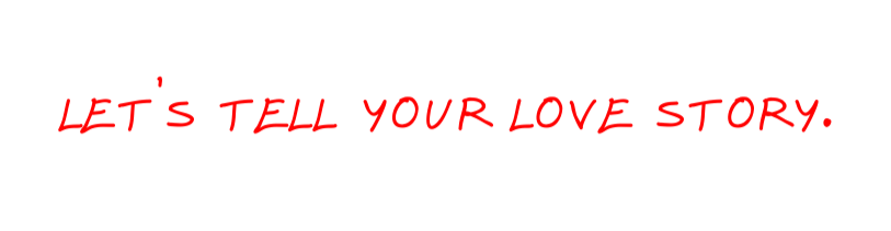 Text in black and red with a heart, saying "Let's tell your love story."