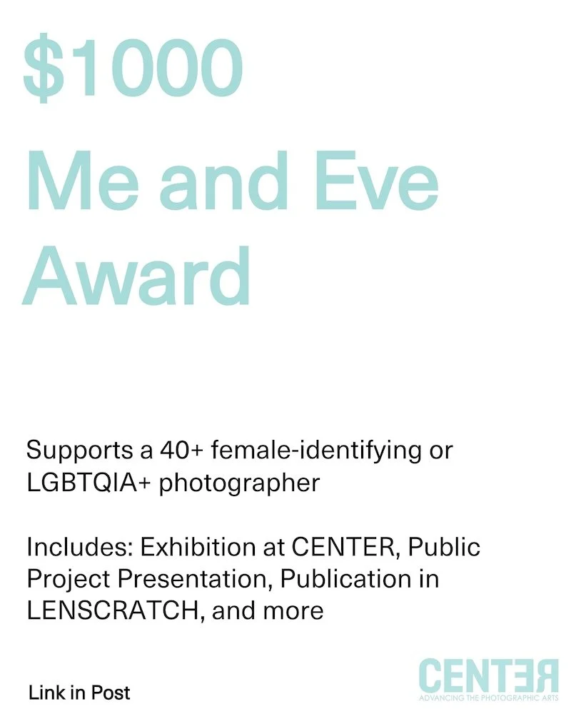 The Me&amp;Eve Award provides $1,000 in financial support to a female or LGBTQ+ photographer 40 years of age and over