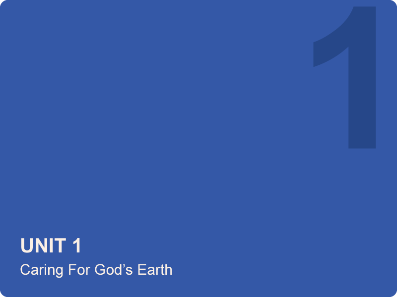 Blue educational book cover with large number 1 in the top right corner, titled 'UNIT 1 Caring For God's Earth'