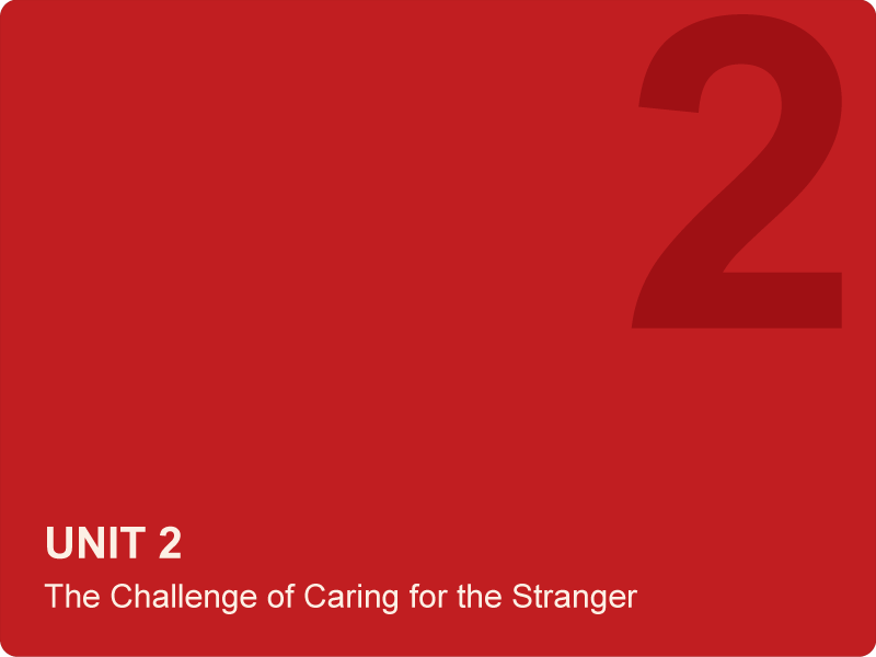 A red book cover with a large dark red number 2 in the top right corner. The title reads 'UNIT 2' in bold white letters, followed by the subtitle 'The Challenge of Caring for the Stranger' in smaller white text.