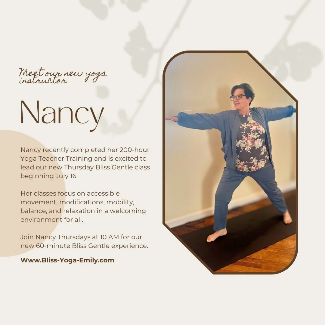 Meet Nancy &amp; Our New Thursday Bliss Gentle Class!

We&rsquo;re excited to welcome Nancy as the instructor for our new 60-minute Bliss Gentle class, beginning July 16 at 10 AM.

Nancy recently completed her 200-hour Yoga Teacher Training and is pa