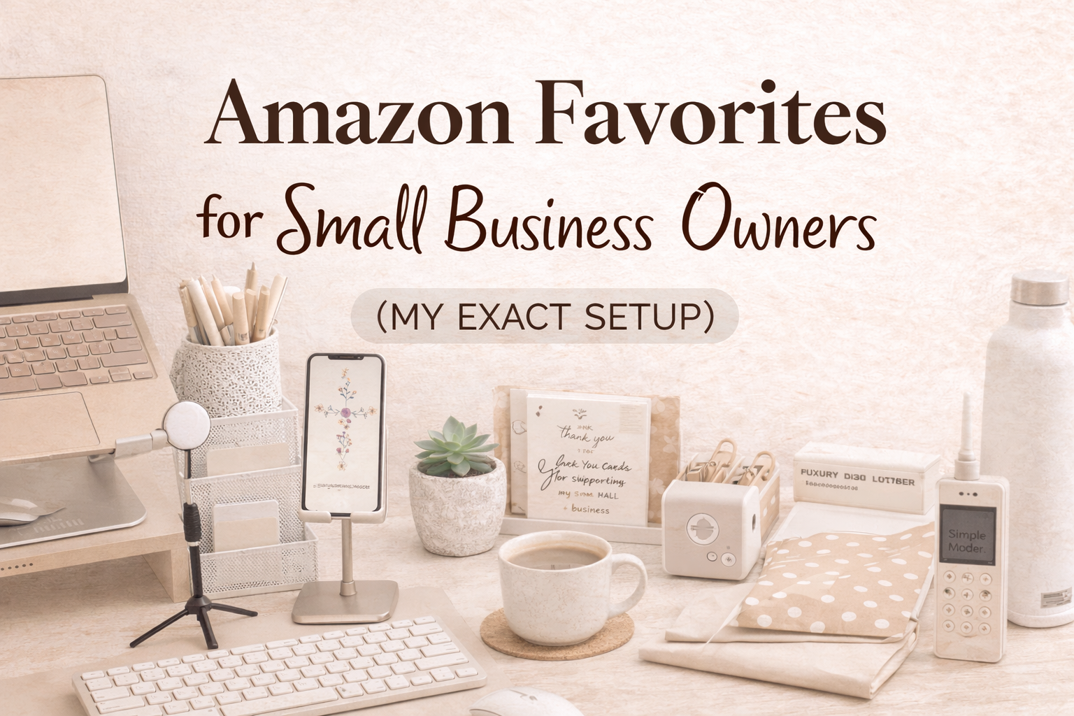 Amazon Favorites for Small Business Owners (My Exact Setup)