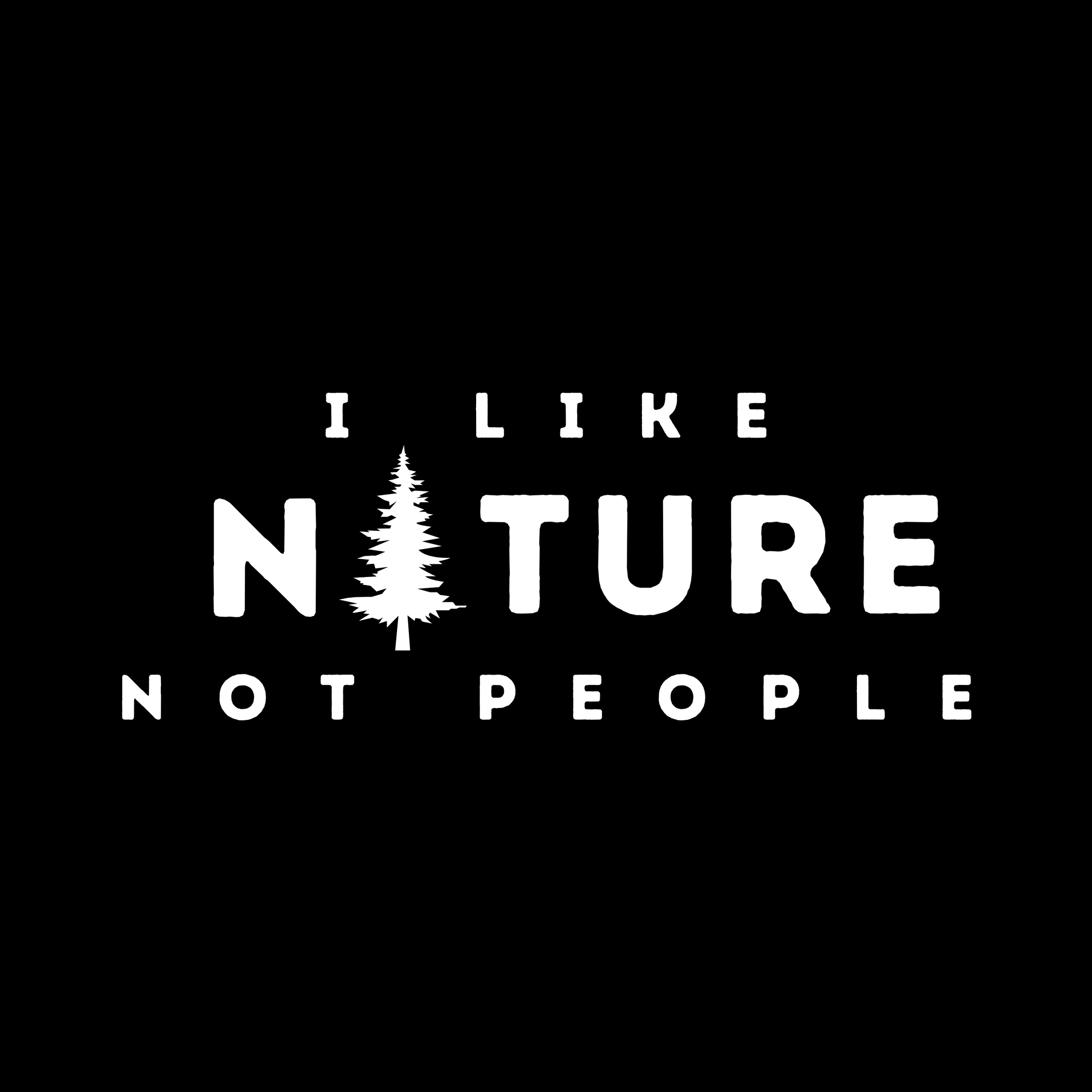 I Like Nature Not People Shirt White.png
