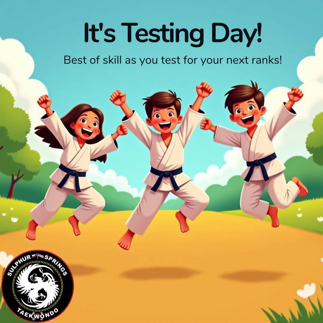 It's Testing Day!  Time to show your skills!  Wishing all the best to everyone taking their belt test tonight!