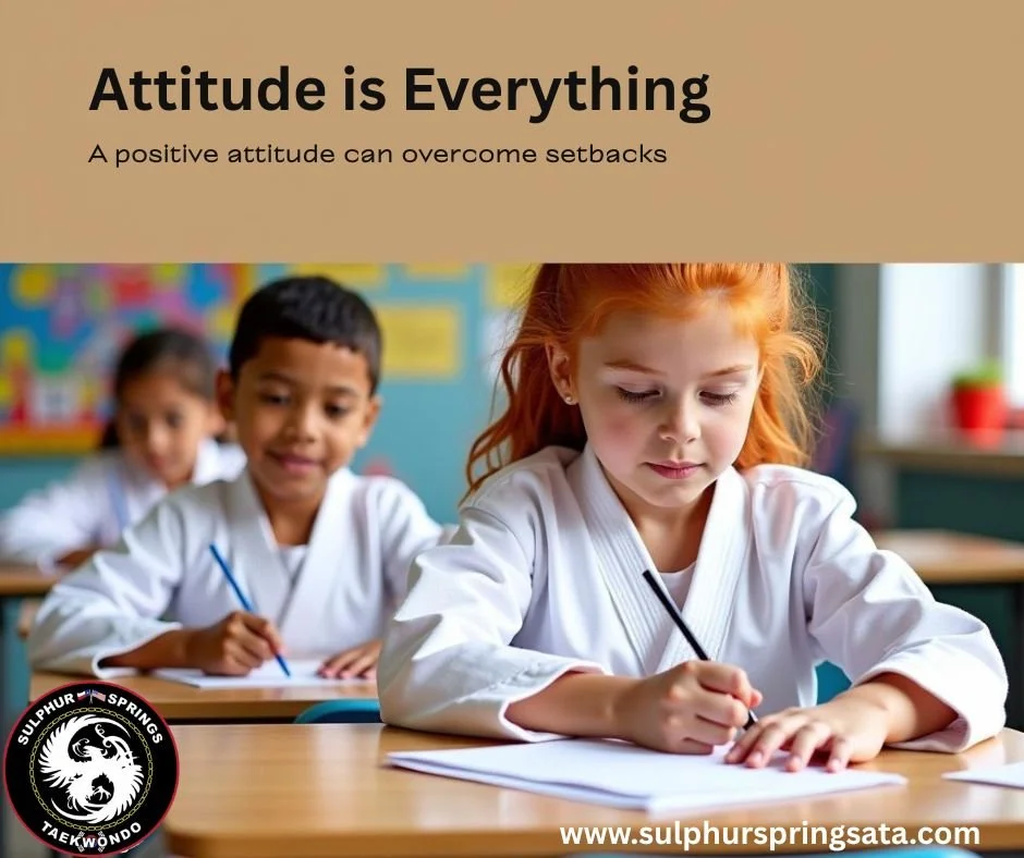 Every school day brings challenges.

The difference is often attitude.

Martial arts teaches students to face obstacles with determination, gratitude, and a willingness to learn.

A positive attitude helps students overcome setbacks and celebrate suc