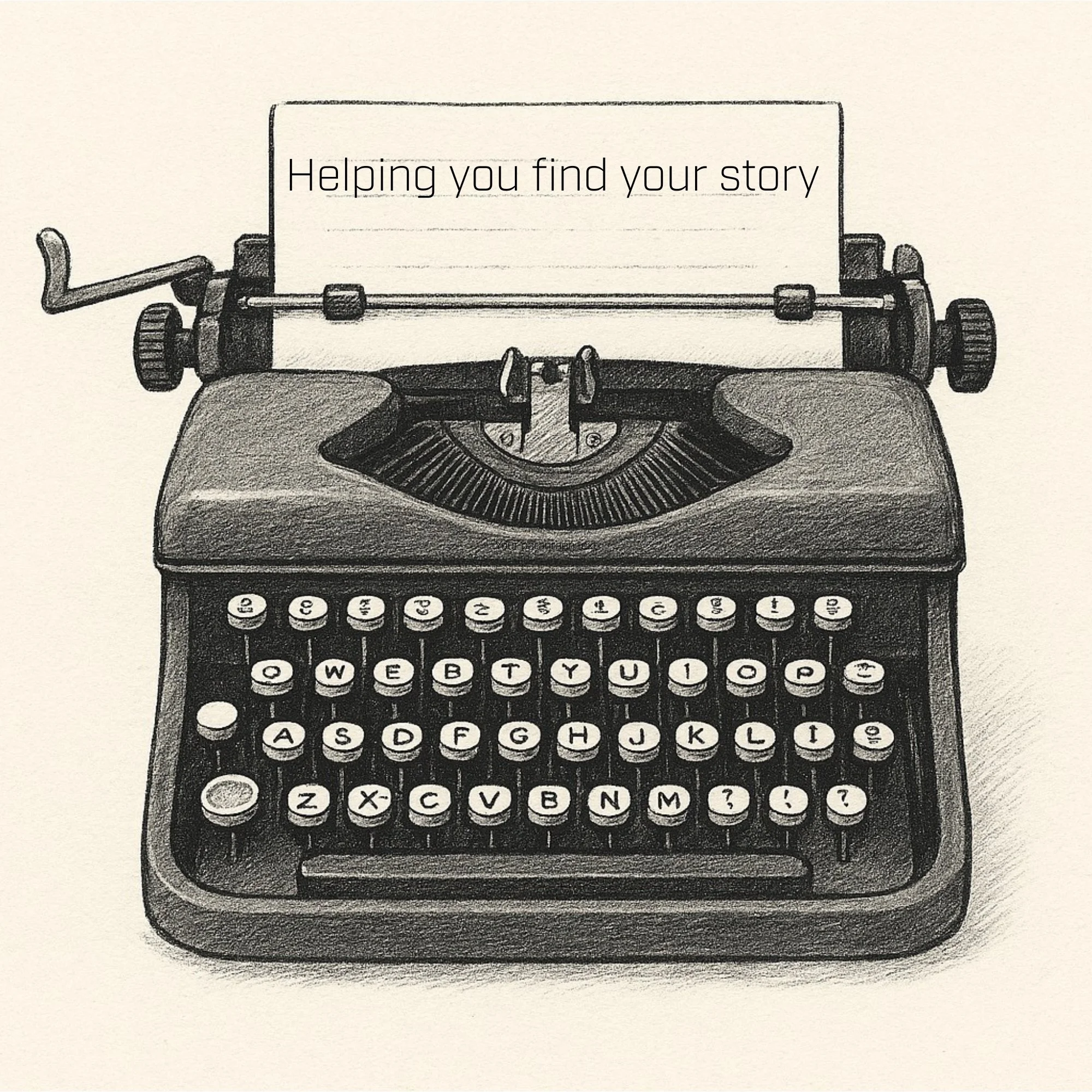 Drawing of a vintage typewriter with a piece of paper that says 'Helping you find your story'