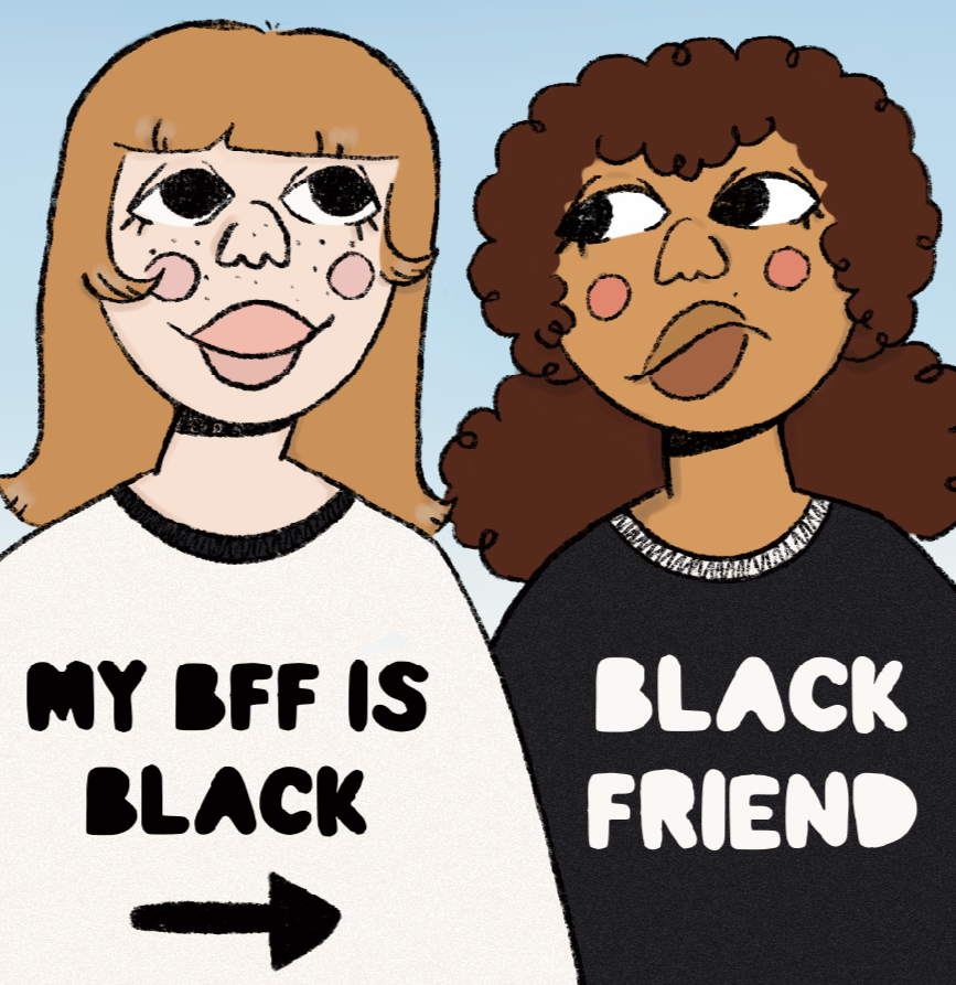 Cartoon illustration of a white woman looking away dreamily. She has light hair and a shirt that says "My BFF is Black" with an arrow pointing to the Black woman next to her. She has brown, curly hair and a shirt that says "Black Friend." 