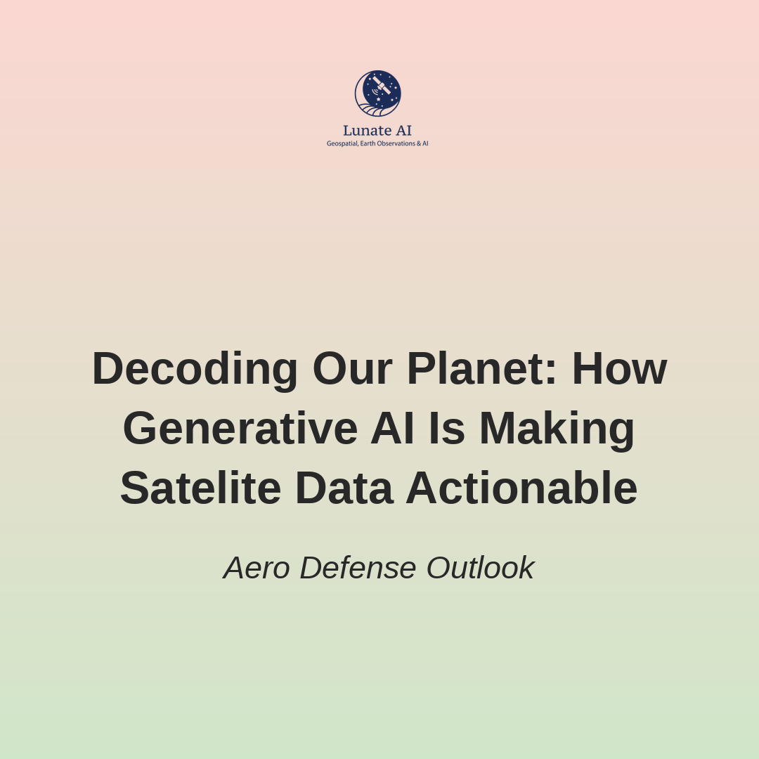 Decoding Our Planet: How Generative AI Is Making Satellite Data Actionable