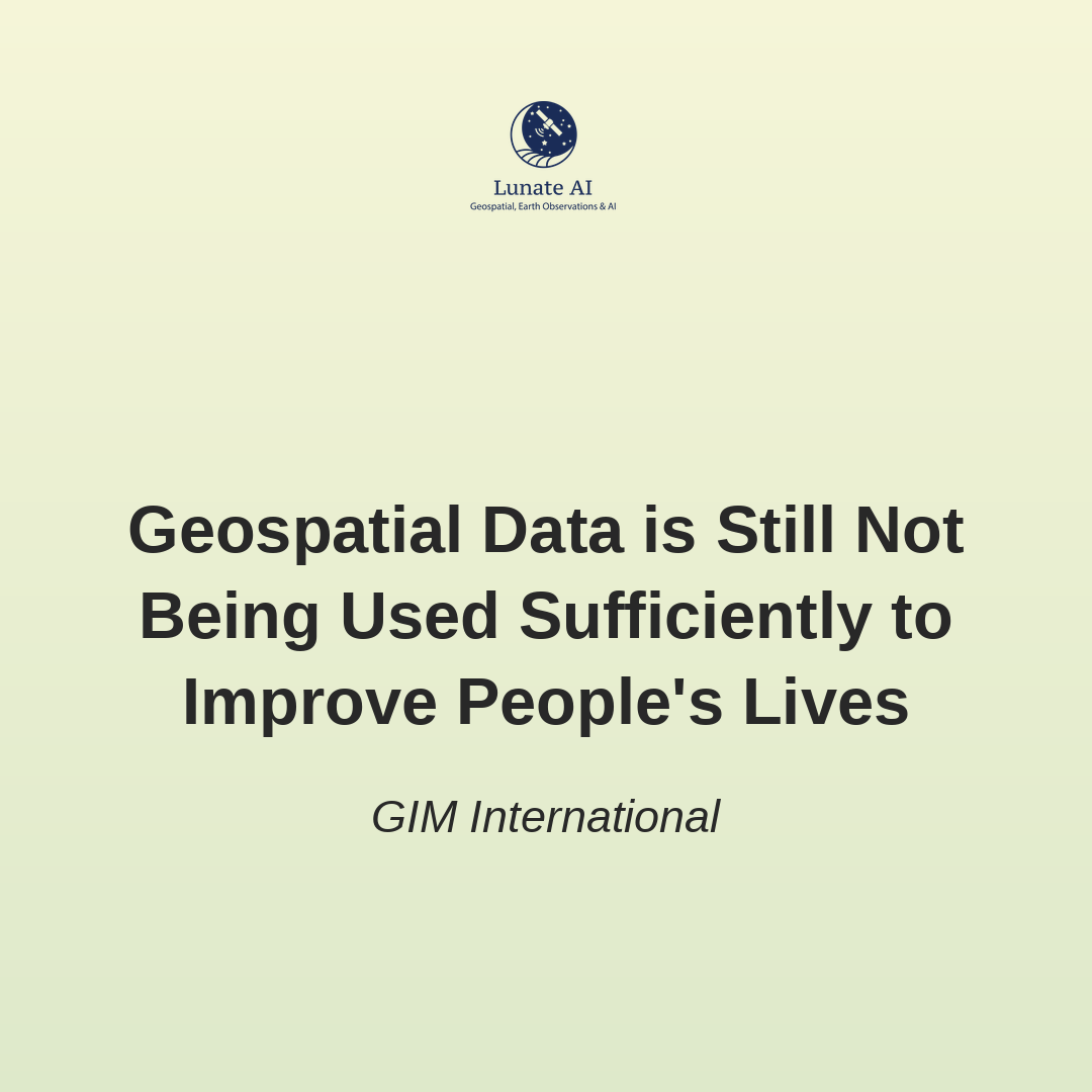 Geospatial Data is Still Not Being Used Sufficiently to Improve People’s Lives
