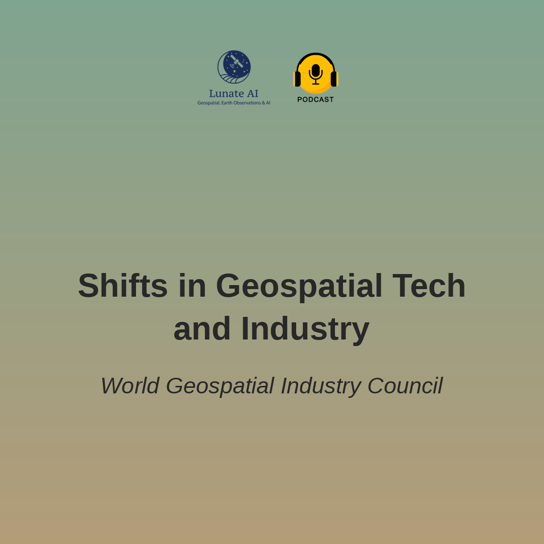 Shifts in Geospatial Tech and Industry - World Geospatial Industry Council WGIC