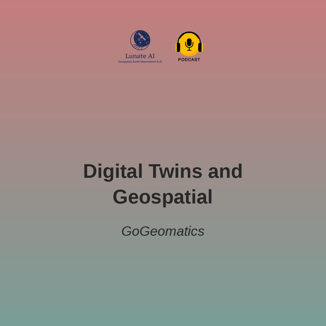 Digital Twins and Geospatial - GoGeomatics
