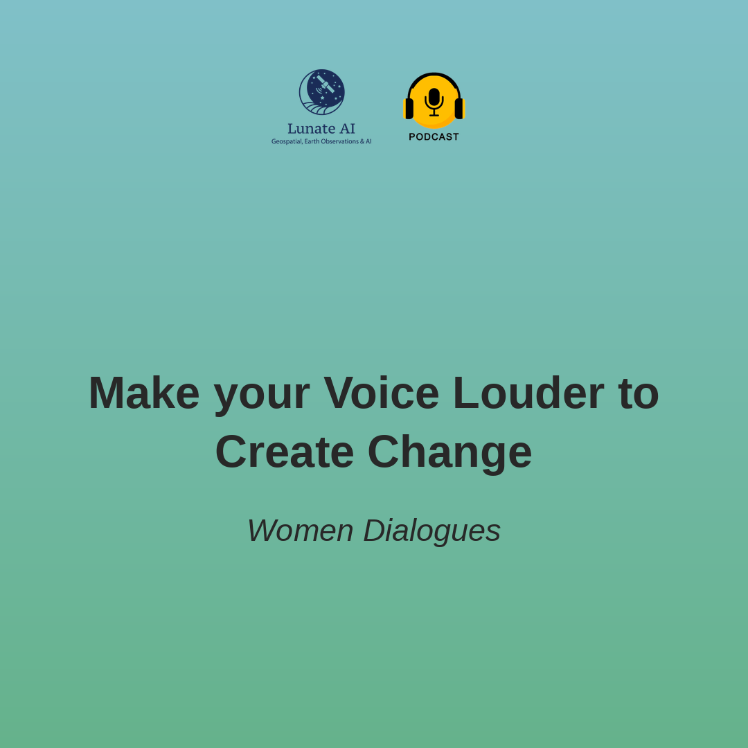 Make your Voice Louder to Create Change - Women Dialogues