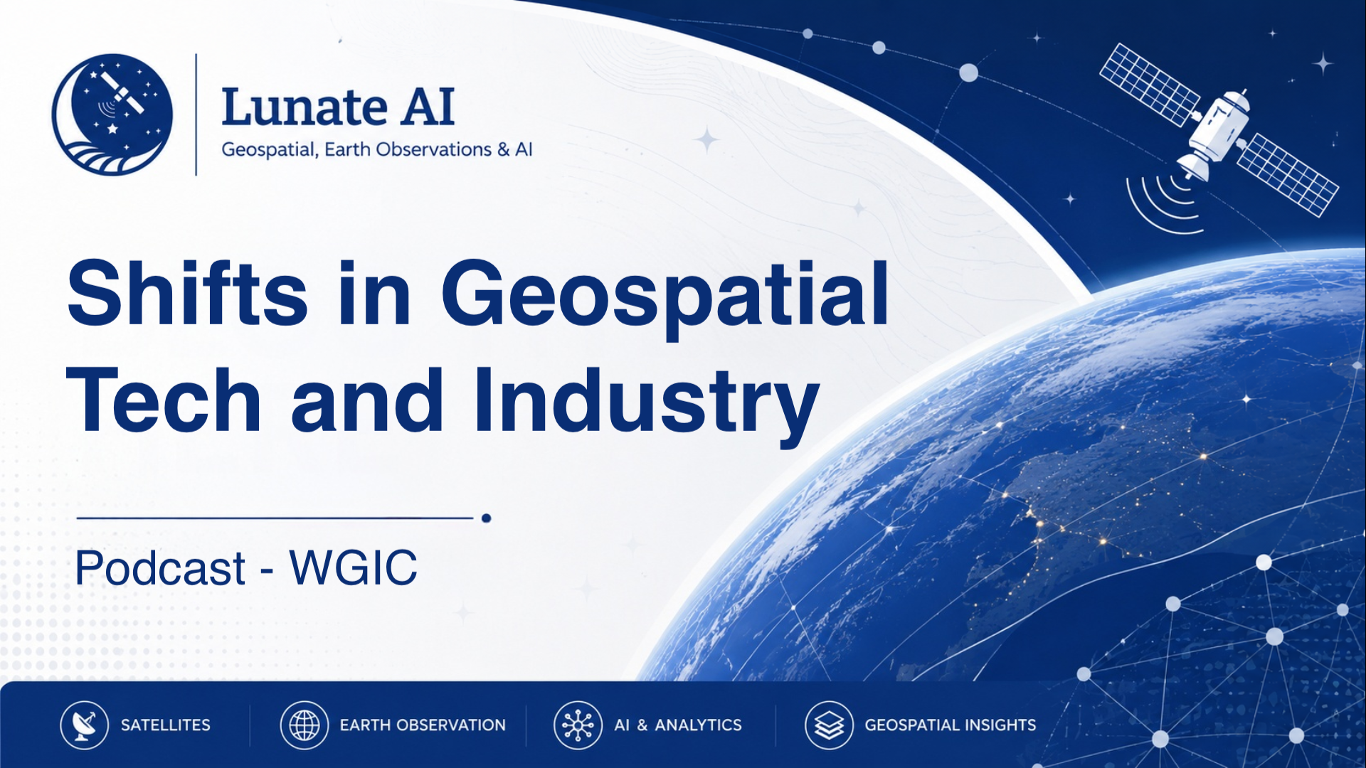 Shifts in Geospatial Tech and Industry - World Geospatial Industry Council WGIC