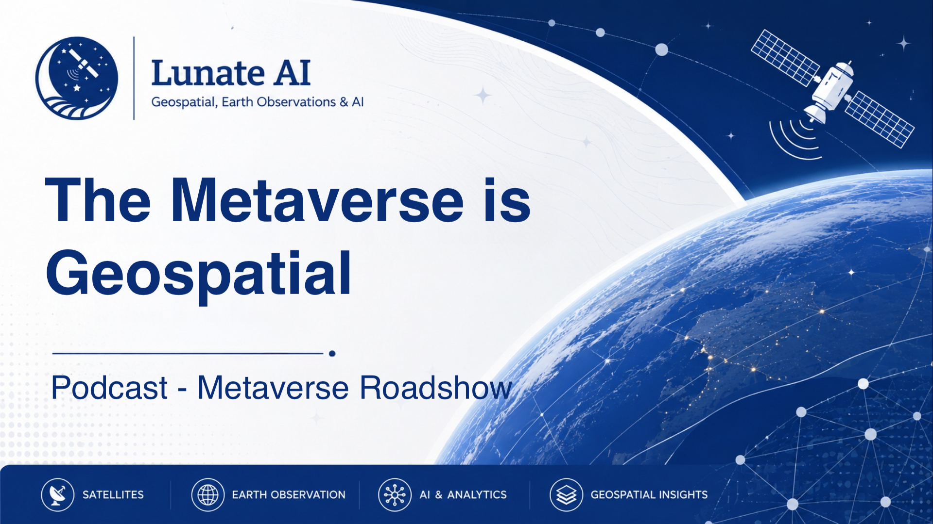 The Metaverse is Geospatial - Metaverse Roadshow