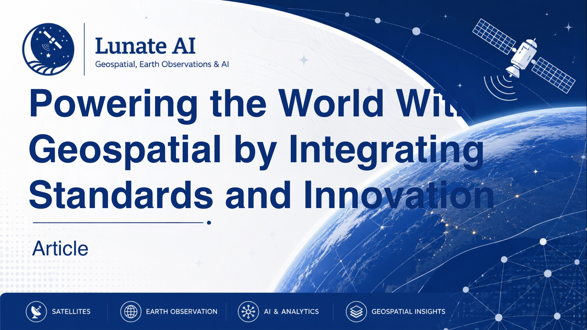 Powering the world with Geospatial by integrating standards and innovation